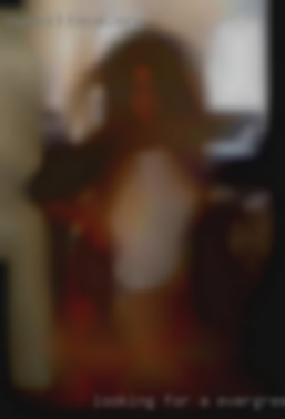 Looking for a  in Evergreen, AL naughty lady fwb.