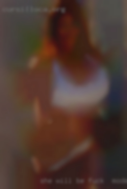 She will be down fuck in Modesto, CA for whatever.